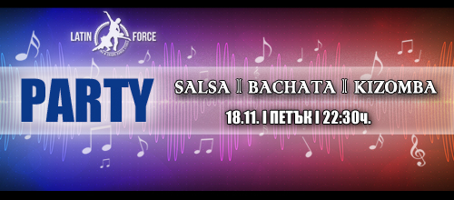 Latin Force Salsa, Bachara and Kizomba party.