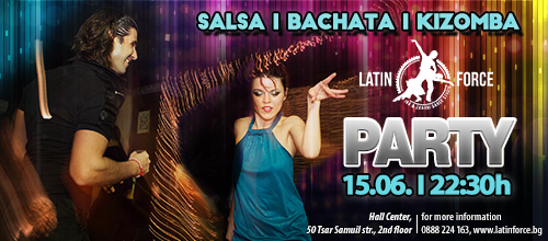 Latin Force salsa, bachata and kizomba party!